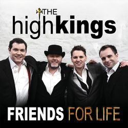 Friends for Life - The High Kings