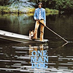 One Man Dog - James Taylor