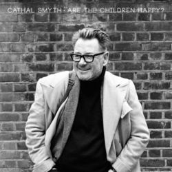 Are The Children Happy? - Cathal Smyth