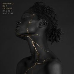 Broken Machine (Deluxe) - Nothing but Thieves