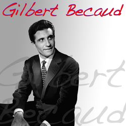 Gilbert becaud - Gilbert Bécaud