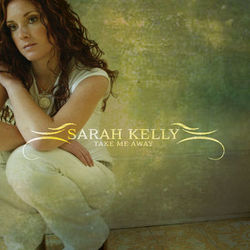 Take Me Away - Sarah Kelly