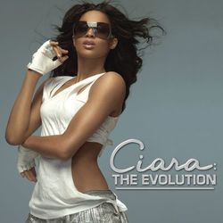 Ciara: The Evolution - Ciara