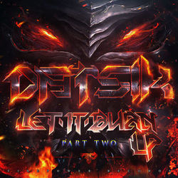 Let It Burn - Datsik