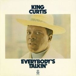 Everybody's Talking - King Curtis