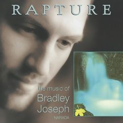 Rapture (The Music Of Bradley Joseph) - Bradley Joseph