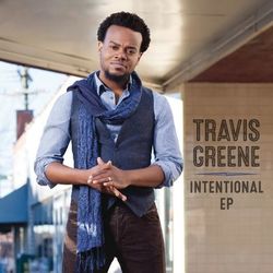 Intentional - EP (Travis Greene)