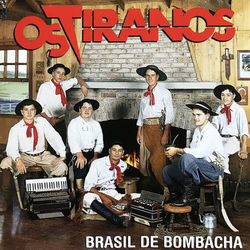Brasil de Bombacha - Os Tiranos