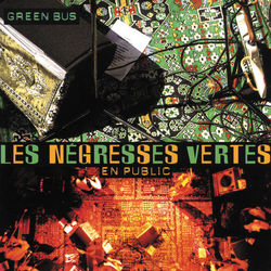 Green Bus (live) - Les Négresses Vertes