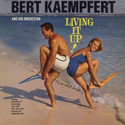 Living It Up - Bert Kaempfert And His Orchestra