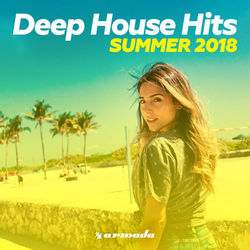 Deep House Hits: Summer 2018 - Armada Music - Sean Sines