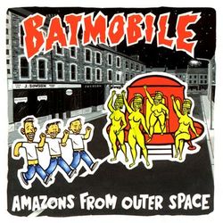 Amazons from Outer Space - Batmobile