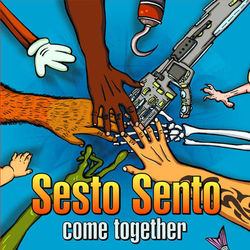 Sesto Sento - Come Together - Sesto Sento