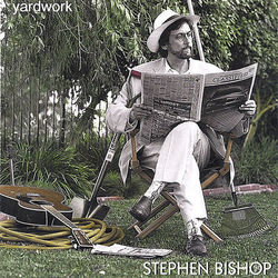 Yardwork - Stephen Bishop
