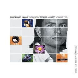 Surrender 2 Love: Best Of Ottmar Liebert - Ottmar Liebert