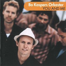 You and Me - Bo Kaspers Orkester