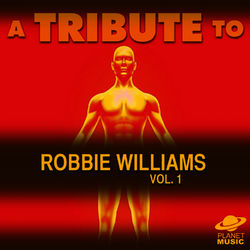 A Tribute to Robbie Williams, Vol. 1 - Robbie Williams