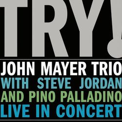 TRY! - John Mayer Trio