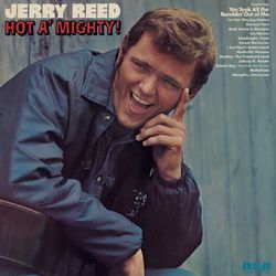 Hot A' Mighty - Jerry Reed