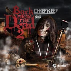 Back From The Dead 2 - Chief Keef