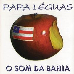 O Som Da Bahia - Papa Leguas