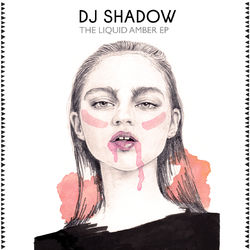 The Liquid Amber EP - DJ Shadow
