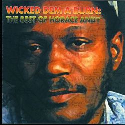 Wicked Dem A Burn - Horace Andy