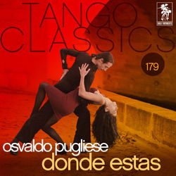 Tango Classics 179: Donde Estas - Osvaldo Pugliese