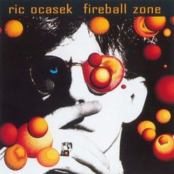 Fireball Zone - Ric Ocasek