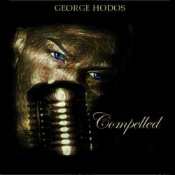 Compelled - George Hodos