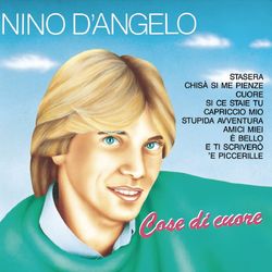 Cose Di Cuore - Nino D'Angelo