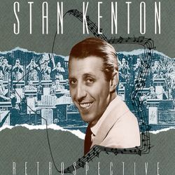 Retrospective - The Capitol Years - Stan Kenton