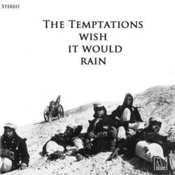 Wish It Would Rain - The Temptations