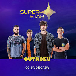 Coisa de Casa (Superstar) - Single - OutroEu