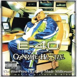Charlie Hustle: Blueprint Of A Self-Made Millionaire - E-40