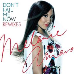 Don't Fail Me Now - Remixes - Melanie Amaro