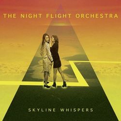 Skyline Whispers - The Night Flight Orchestra