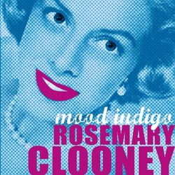 Mood Indigo - Rosemary Clooney