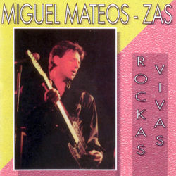 Rockas Vivas - Miguel Mateos