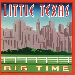 Big Time - Little Texas
