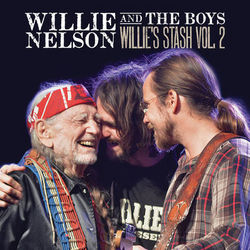 Willie and the Boys: Willie's Stash Vol. 2 - Willie Nelson