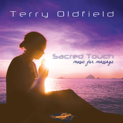 Sacred Touch: Music for Massage - Terry Oldfield
