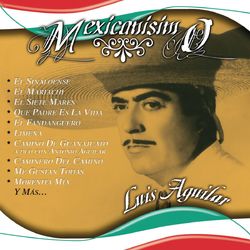 Mexicanisimo - Luis Aguilar