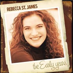 The Early Years - Rebecca St. James