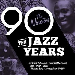 The Jazz Years - The Nineties - Leon Parker