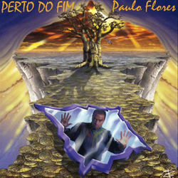 Perto do Fim - Paulo Flores