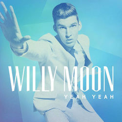 Yeah Yeah - Willy Moon