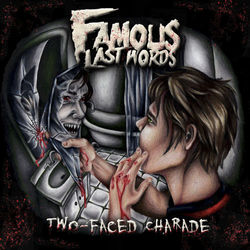 Two-Faced Charade - Famous Last Words