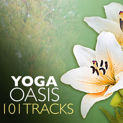 Yoga Oasis 101 - Tracks for Yoga Classes, Rajyoga Meditation and Mindfulness Practice - Yoga