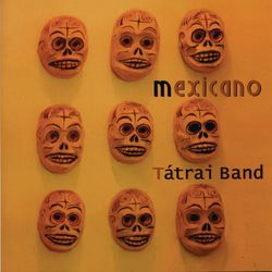 Mexicano - Tátrai Band